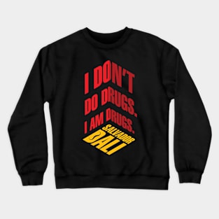 Salvador dali quote abou drugs Crewneck Sweatshirt